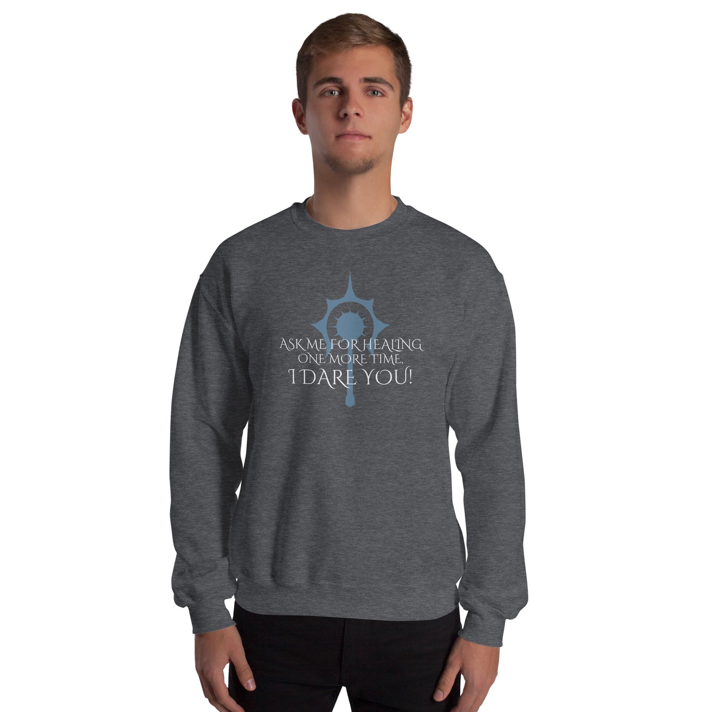 Ask me for healing one more time - Cleric Unisex Sweatshirt