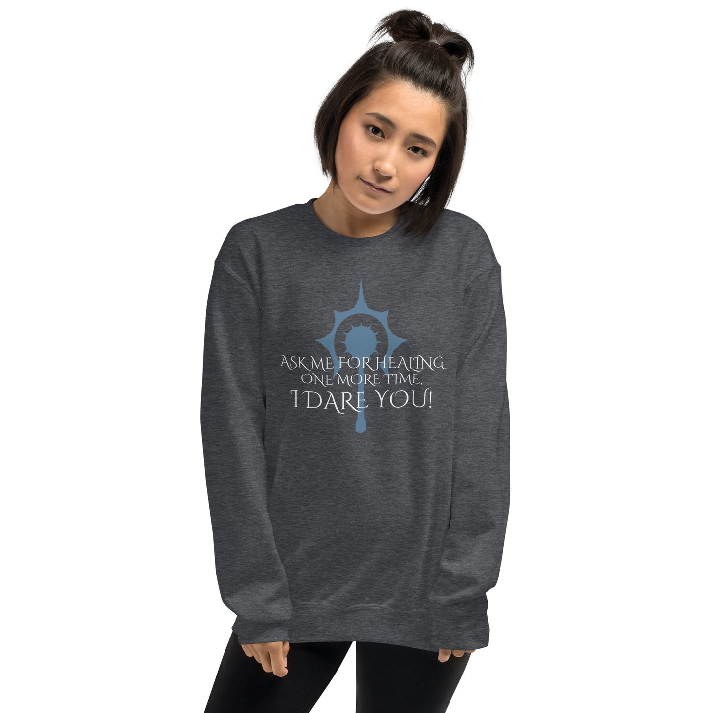 Ask me for healing one more time - Cleric Unisex Sweatshirt