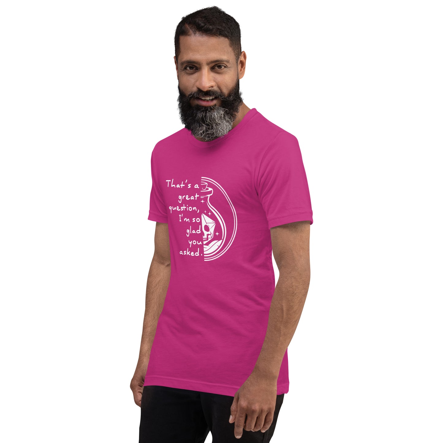That's a great question - Grimstone Gaming Unisex t-shirt
