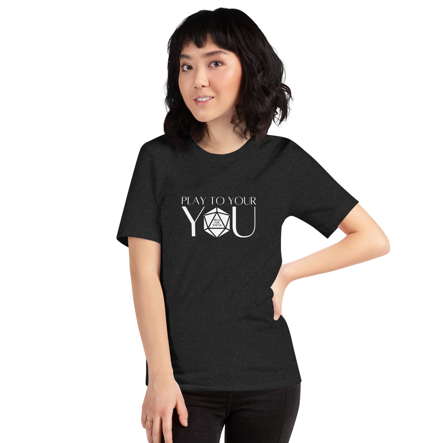 Play to Your You - Roll For Focus Unisex t-shirt