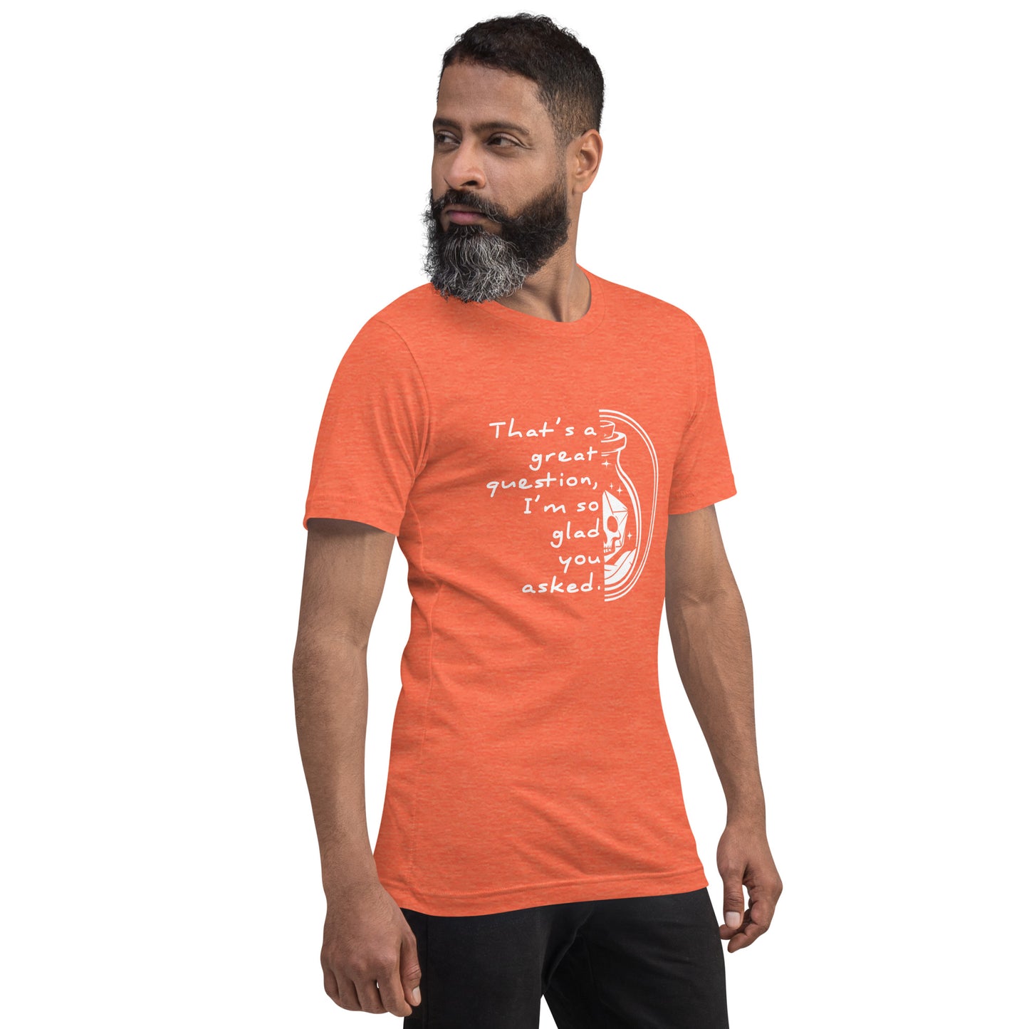 That's a great question - Grimstone Gaming Unisex t-shirt
