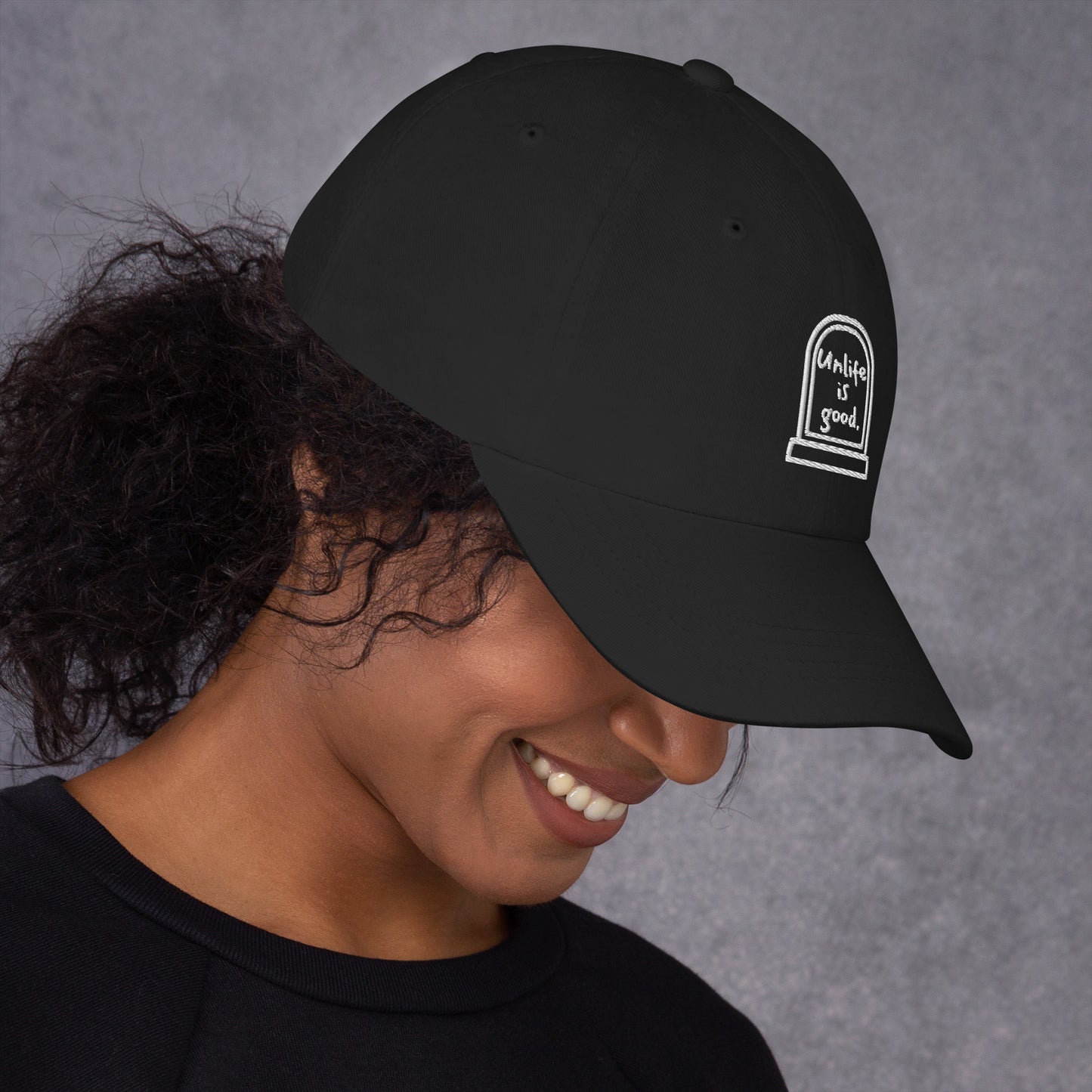 Unlife is Good Embroidered Dad hat