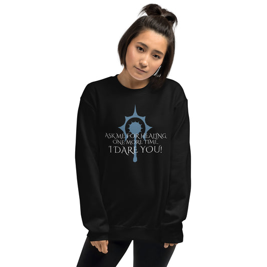 Ask me for healing one more time - Cleric Unisex Sweatshirt