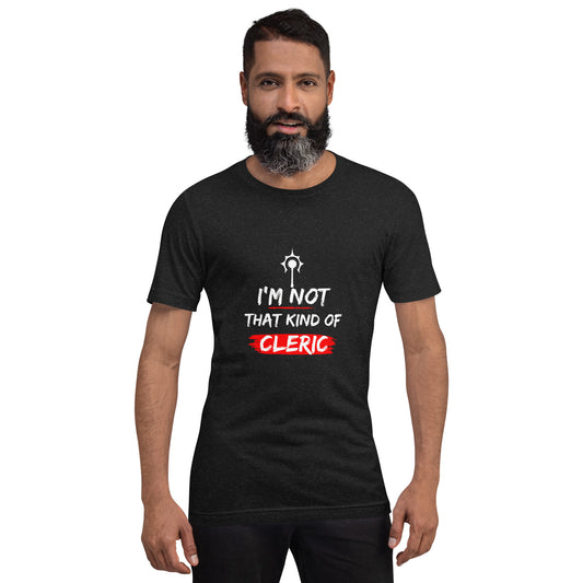 Not that Kind of Cleric - Unisex t-shirt