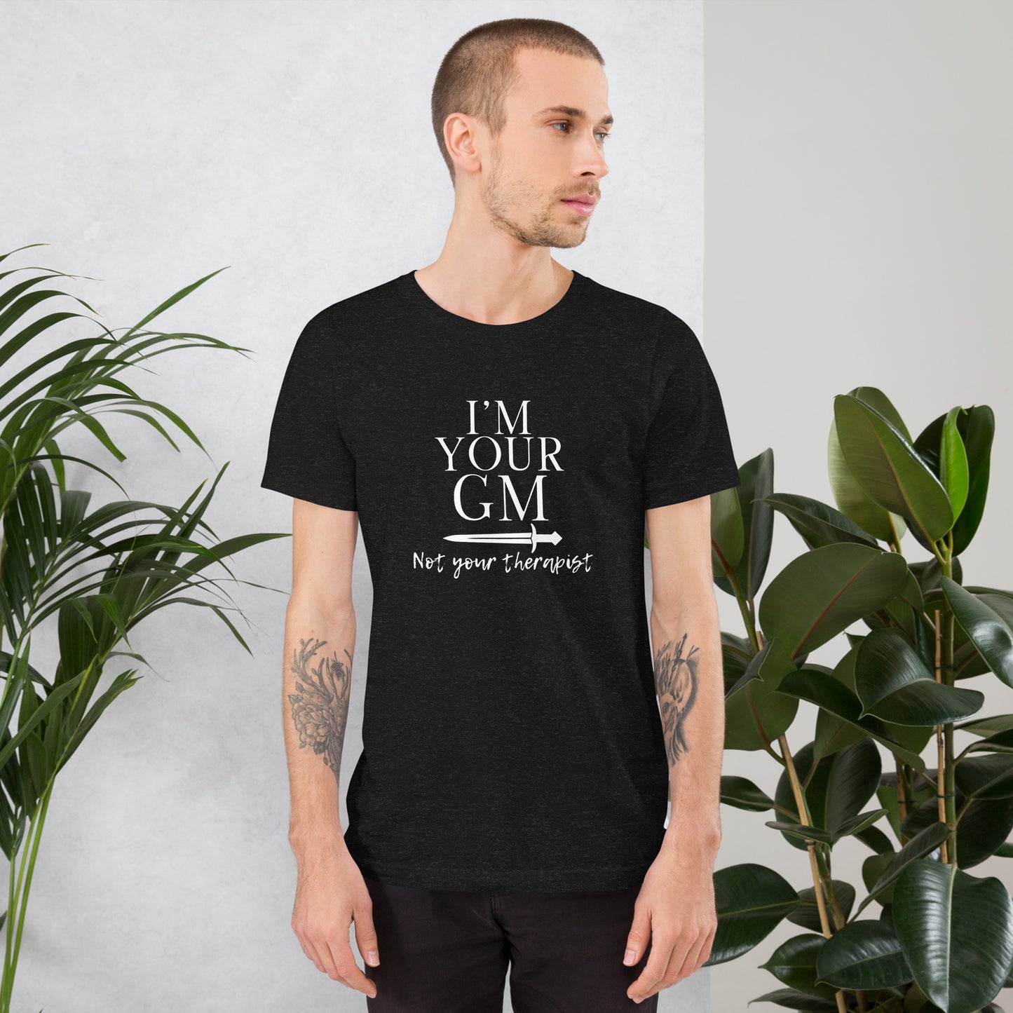 I'm your GM not your Therapist - D&D Unisex t-shirt