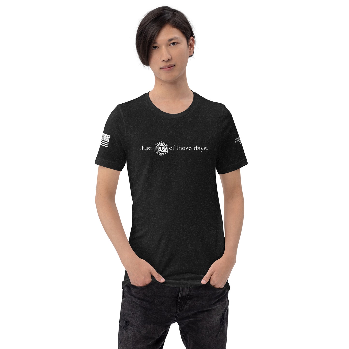 Just 1 Of Those Days | Chaotic Chronicles Unisex t-shirt