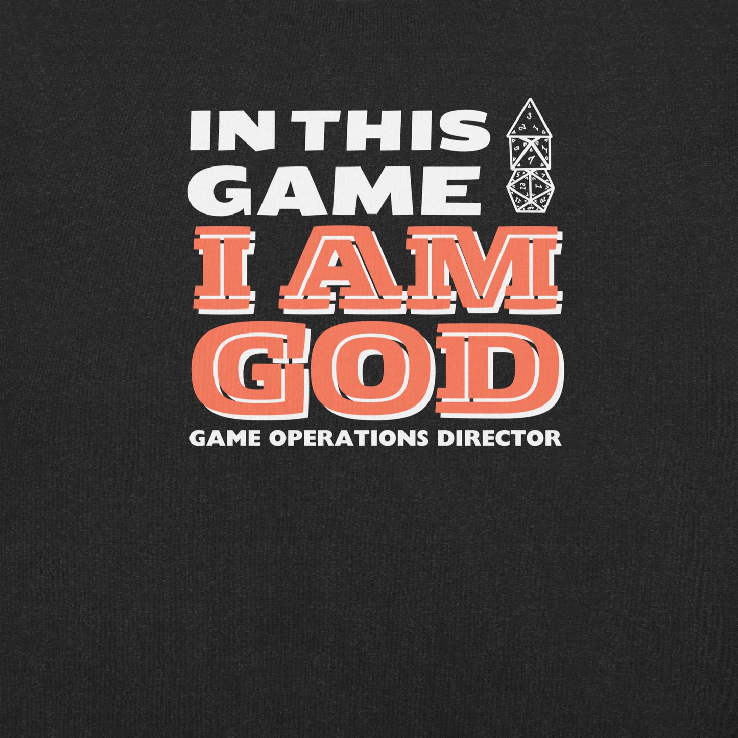 In this Game I am the Game Operations Director | Cult of the D20 Unisex t-shirt