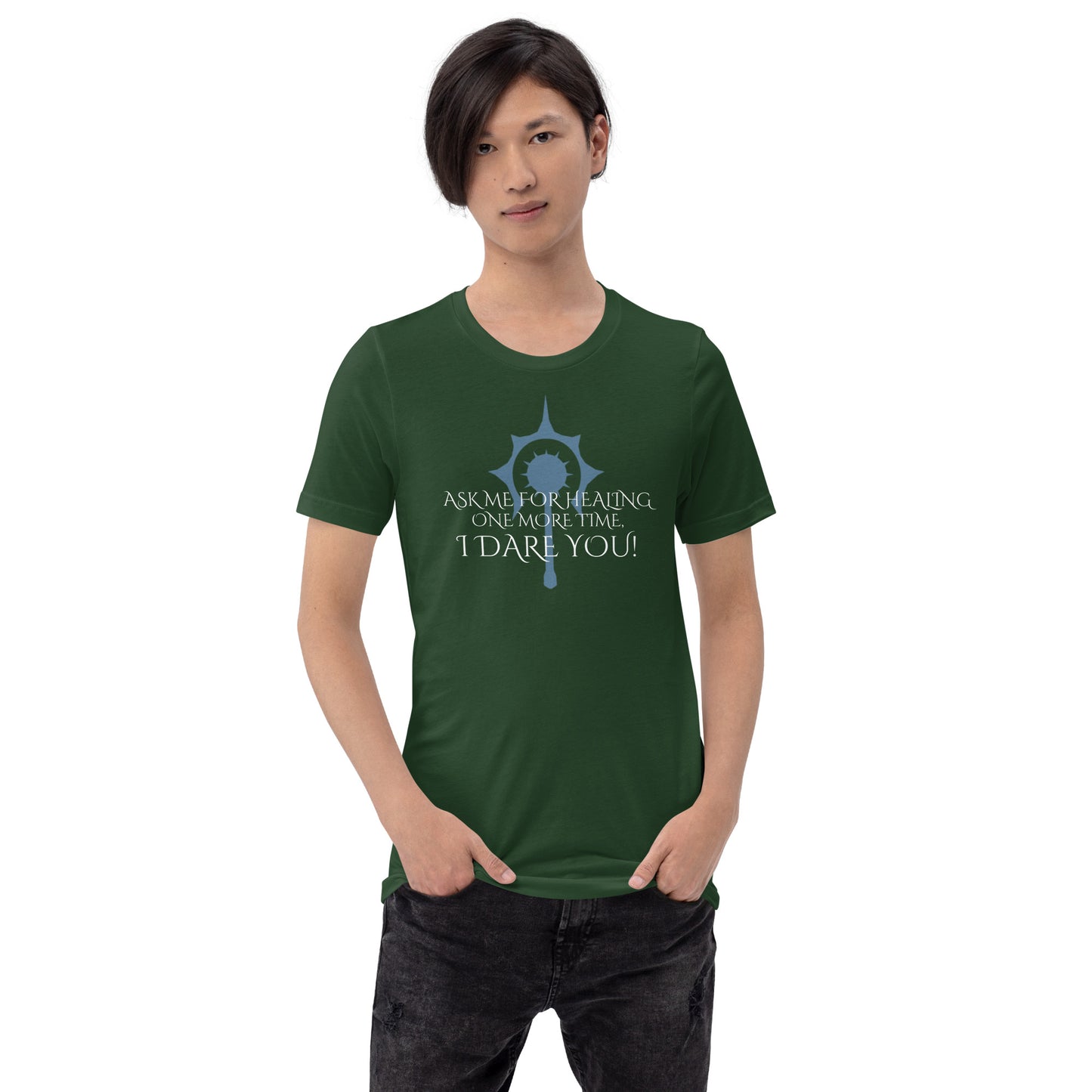 Ask me for healing one more time. Cleric D&D Shirt - Unisex t-shirt