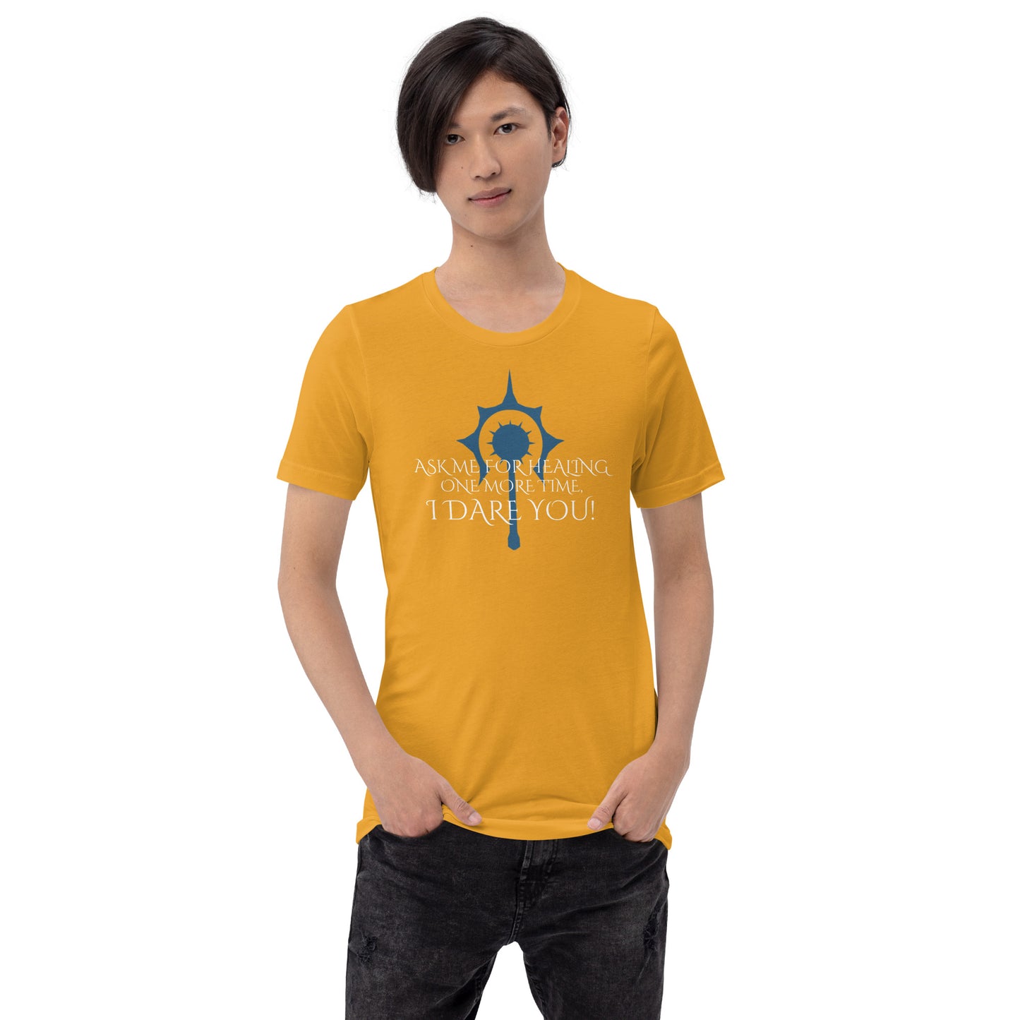 Ask me for healing one more time. Cleric D&D Shirt - Unisex t-shirt