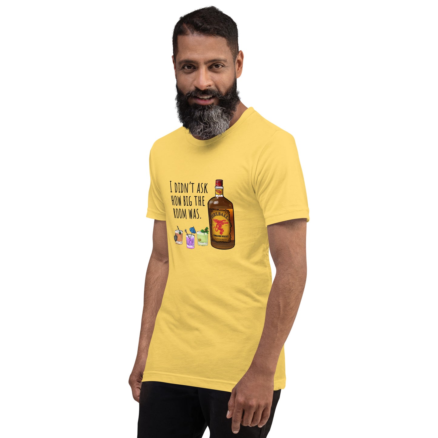 I didn't ask how big the room was | Sunfyre Unisex t-shirt